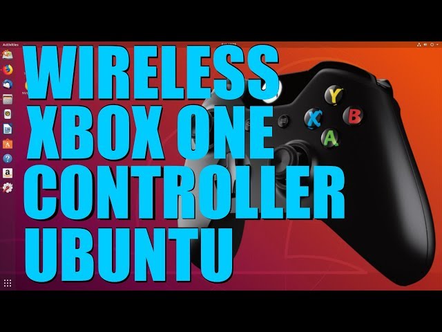 Connect Your Xbox One Controller To Ubuntu Wirelessly - Youtube